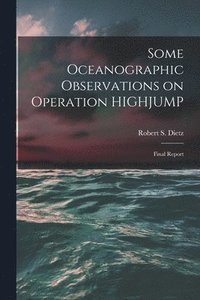 bokomslag Some Oceanographic Observations on Operation HIGHJUMP: Final Report