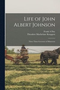 bokomslag Life of John Albert Johnson