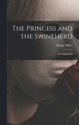 bokomslag The Princess and the Swineherd