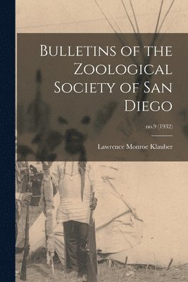 Bulletins of the Zoological Society of San Diego; no.9 (1932) 1