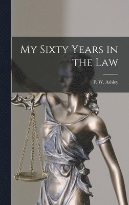 My Sixty Years in the Law 1