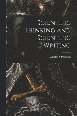Scientific Thinking and Scientific Writing