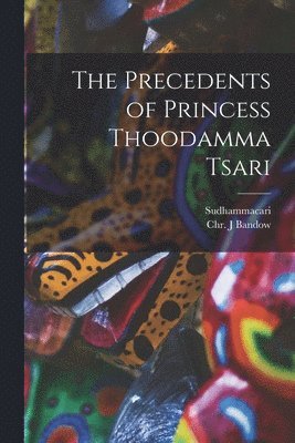The Precedents of Princess Thoodamma Tsari 1