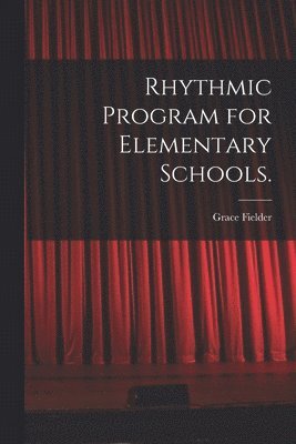 Rhythmic Program for Elementary Schools. 1