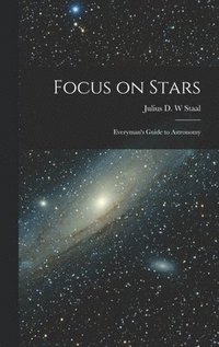 bokomslag Focus on Stars; Everyman's Guide to Astronomy