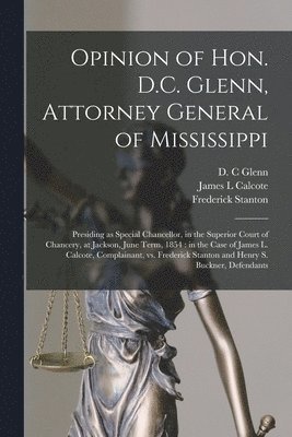 bokomslag Opinion of Hon. D.C. Glenn, Attorney General of Mississippi