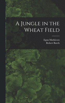 A Jungle in the Wheat Field