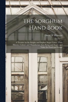 David W Blymyer, David W. Blymyer - Sorghum Hand Book, Häftad