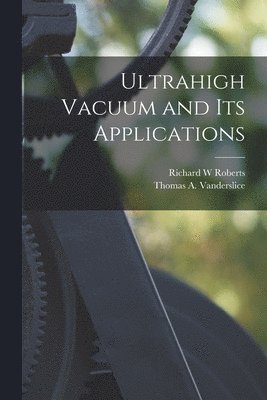 Ultrahigh Vacuum and Its Applications 1