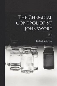 bokomslag The Chemical Control of St. Johnswort; B615