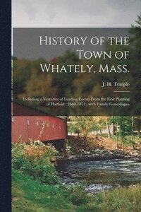 bokomslag History of the Town of Whately, Mass.