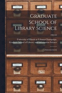 bokomslag Graduate School of Library Science: [announcement]; 1962-64