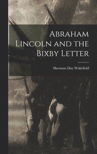 bokomslag Abraham Lincoln and the Bixby Letter