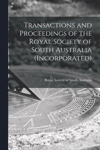 bokomslag Transactions and Proceedings of the Royal Society of South Australia (Incorporated); 50