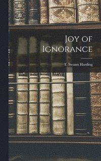 bokomslag Joy of Ignorance