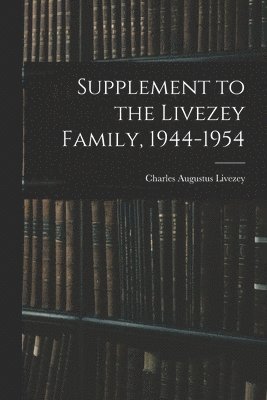 bokomslag Supplement to the Livezey Family, 1944-1954