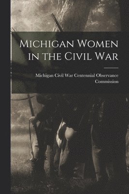 Michigan Women in the Civil War, Häftad