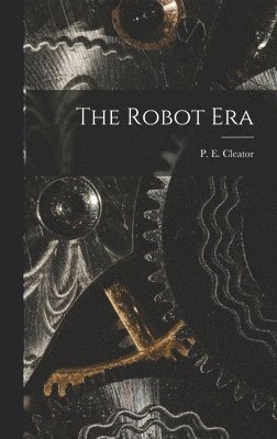 The Robot Era 1