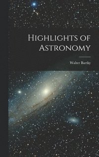 bokomslag Highlights of Astronomy