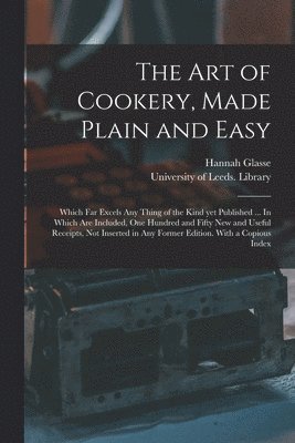 bokomslag The Art of Cookery, Made Plain and Easy