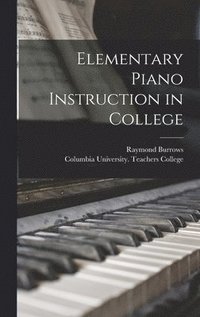 bokomslag Elementary Piano Instruction in College