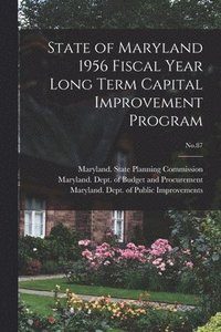 bokomslag State of Maryland 1956 Fiscal Year Long Term Capital Improvement Program; No.87