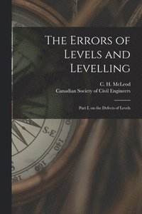 bokomslag Errors of Levels and Levelling [microform]
