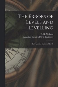 bokomslag The Errors of Levels and Levelling [microform]