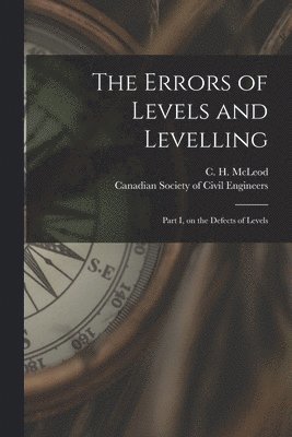 bokomslag Errors of Levels and Levelling [microform]