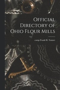 bokomslag Official Directory of Ohio Flour Mills