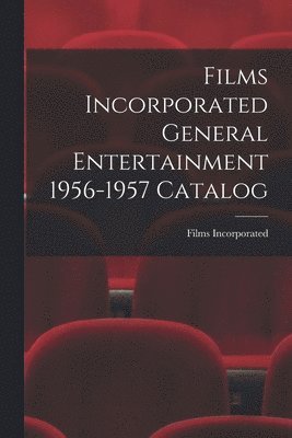 bokomslag Films Incorporated General Entertainment 1956-1957 Catalog