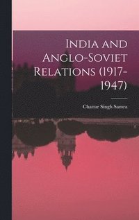 bokomslag India and Anglo-Soviet Relations (1917-1947)