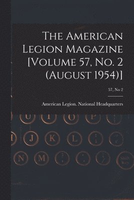 bokomslag The American Legion Magazine [Volume 57, No. 2 (August 1954)]; 57, no 2