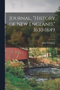 bokomslag Journal, 'History of New England,' 1630-1649; 2