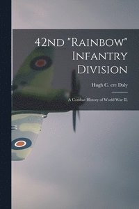 bokomslag 42nd 'Rainbow' Infantry Division: a Combat History of World War II.
