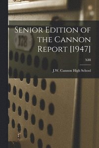 bokomslag Senior Edition of the Cannon Report [1947]; XIII