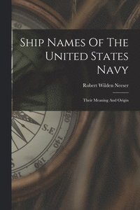 bokomslag Ship Names Of The United States Navy