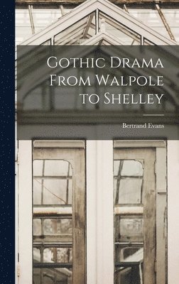 bokomslag Gothic Drama From Walpole to Shelley