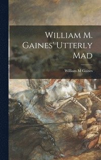 bokomslag William M. Gaines' Utterly Mad