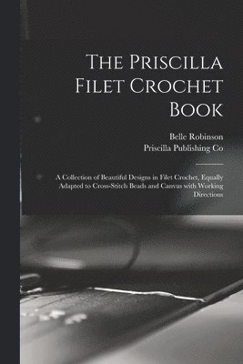 The Priscilla Filet Crochet Book 1