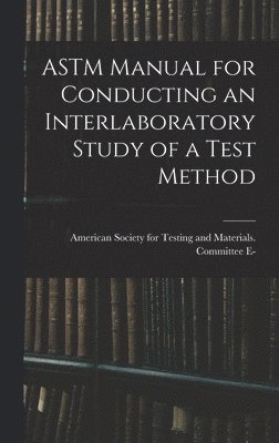 bokomslag ASTM Manual for Conducting an Interlaboratory Study of a Test Method