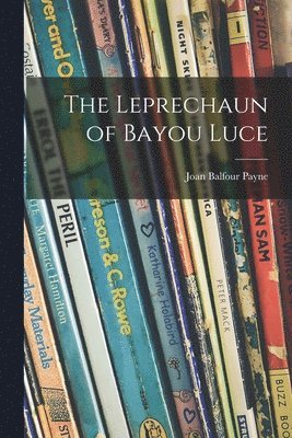 The Leprechaun of Bayou Luce