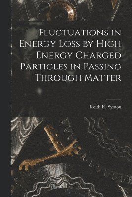 bokomslag Fluctuations in Energy Loss by High Energy Charged Particles in Passing Through Matter