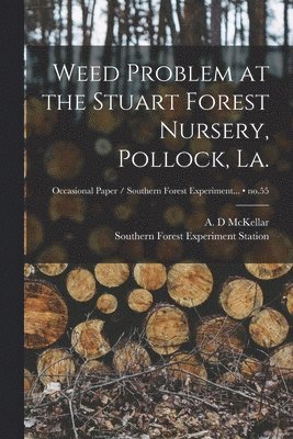 Weed Problem at the Stuart Forest Nursery, Pollock, La.; no.55 1