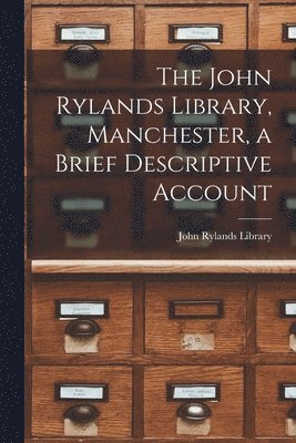 The John Rylands Library, Manchester, a Brief Descriptive Account 1