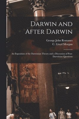 Darwin and After Darwin [microform] 1