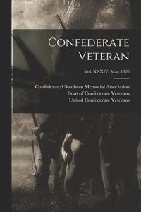 bokomslag Confederate Veteran; Vol. XXXIV, Mar. 1926