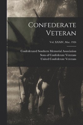 Confederate Veteran; Vol. XXXIV, Mar. 1926 1