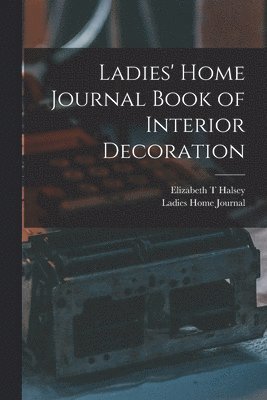 Elizabeth T. Halsey, Elizabeth T Halsey - Ladies' Home Journal Book of Interior Decoration, Häftad