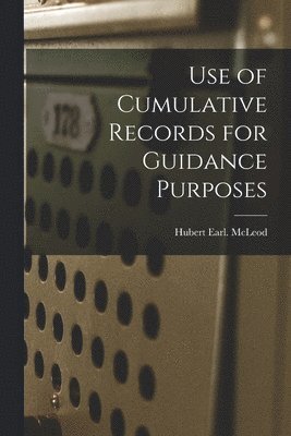 bokomslag Use of Cumulative Records for Guidance Purposes